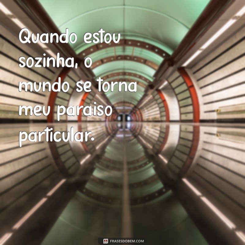 Frases Inspiradoras para Status de Fotos Sozinha: Expresse sua Individualidade 