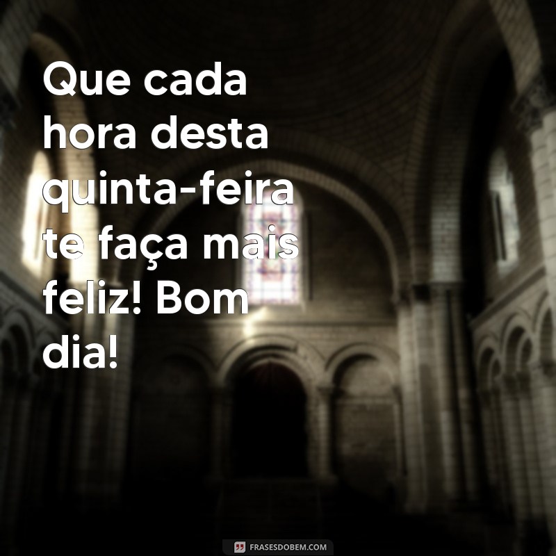 Frases Inspiradoras para uma Ótima Quinta-Feira: Comece o Dia com Energia Positiva 