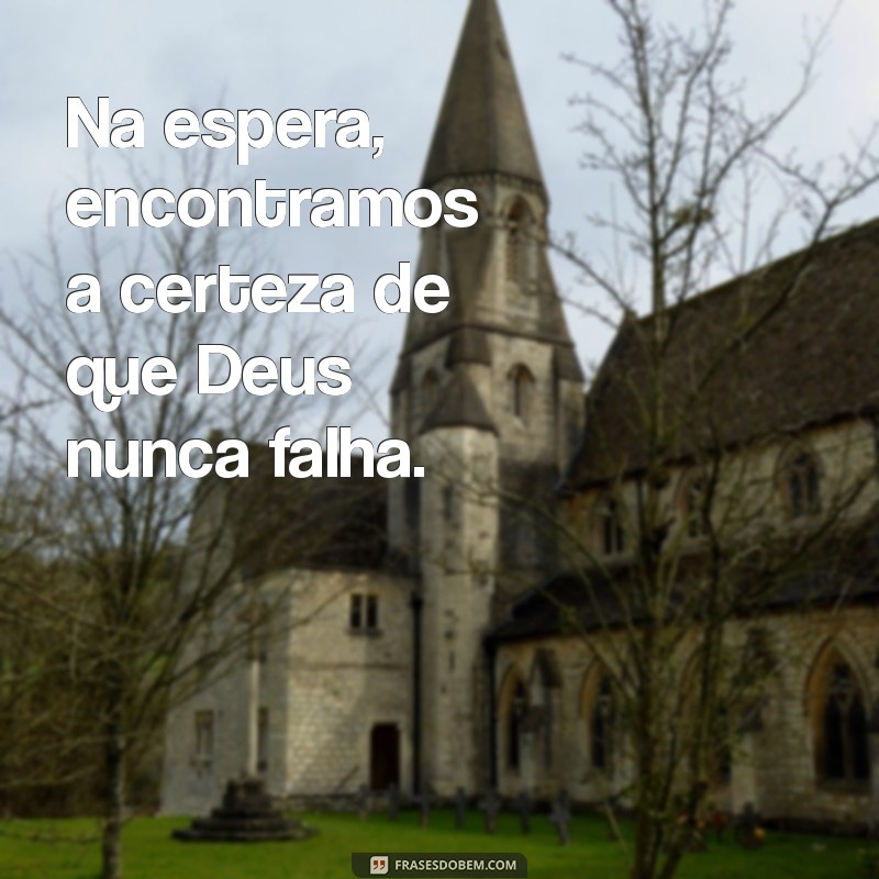 Frases Inspiradoras: Deus Está no Controle em Todos os Momentos 