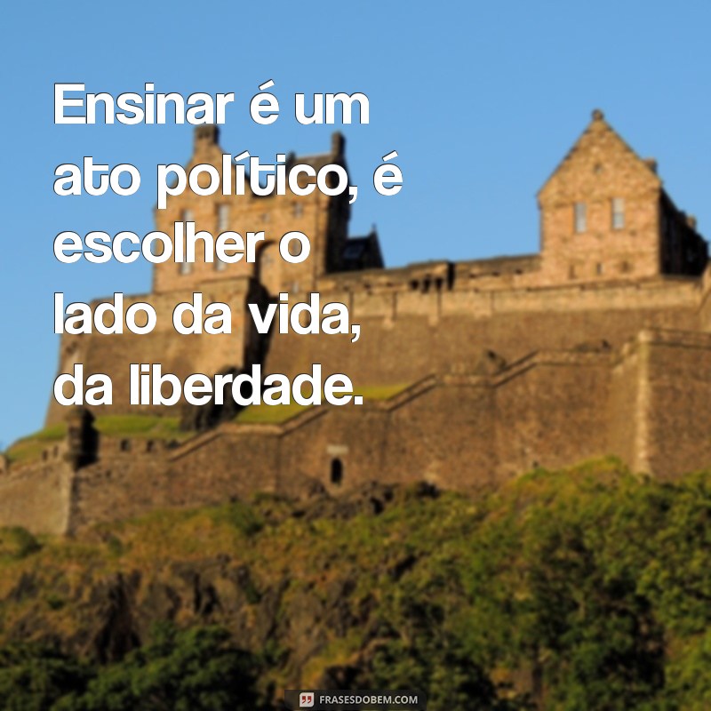 Inspiração de Paulo Freire: Mensagens Transformadoras para Professores 