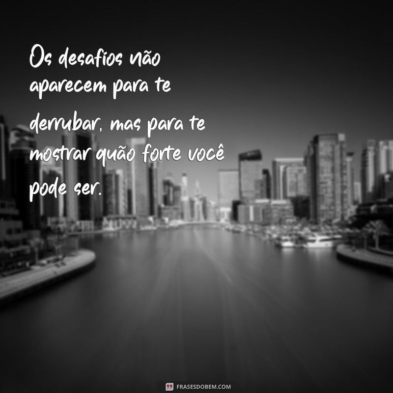 Frases Inspiradoras para Revitalizar Seu Ânimo e Superar a Desmotivação 