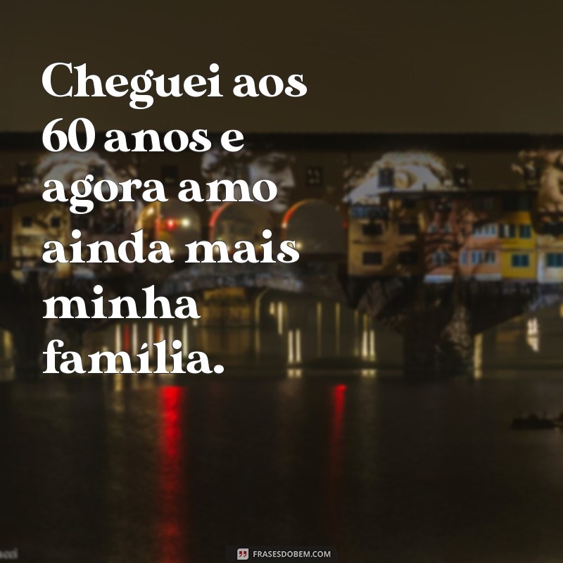 60 Anos: Descubra Como Aproveitar Esta Nova Fase da Vida 