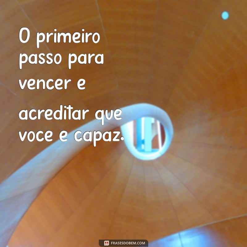 Frases Inspiradoras de Vencedores: Motive-se para Conquistar Seus Objetivos 