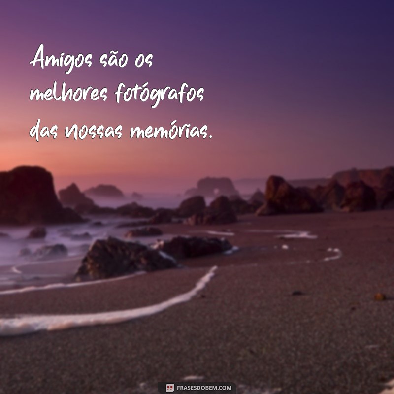 Melhores Frases para Legendar Fotos com Amigos: Inspire-se! 