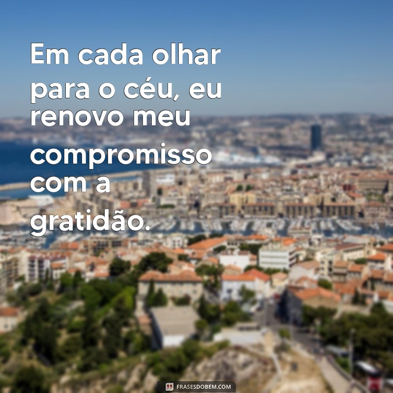 Frases Inspiradoras para Agradecer ao Olhar para o Céu 