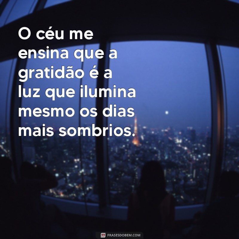 Frases Inspiradoras para Agradecer ao Olhar para o Céu 