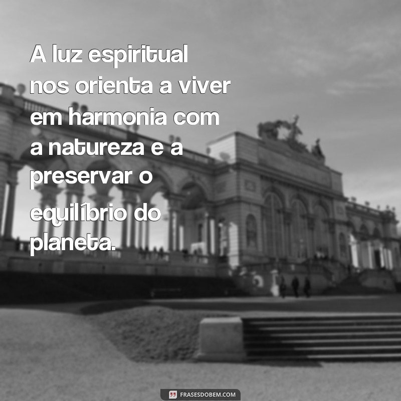 Aumente sua conexão espiritual com essas poderosas frases de luz 