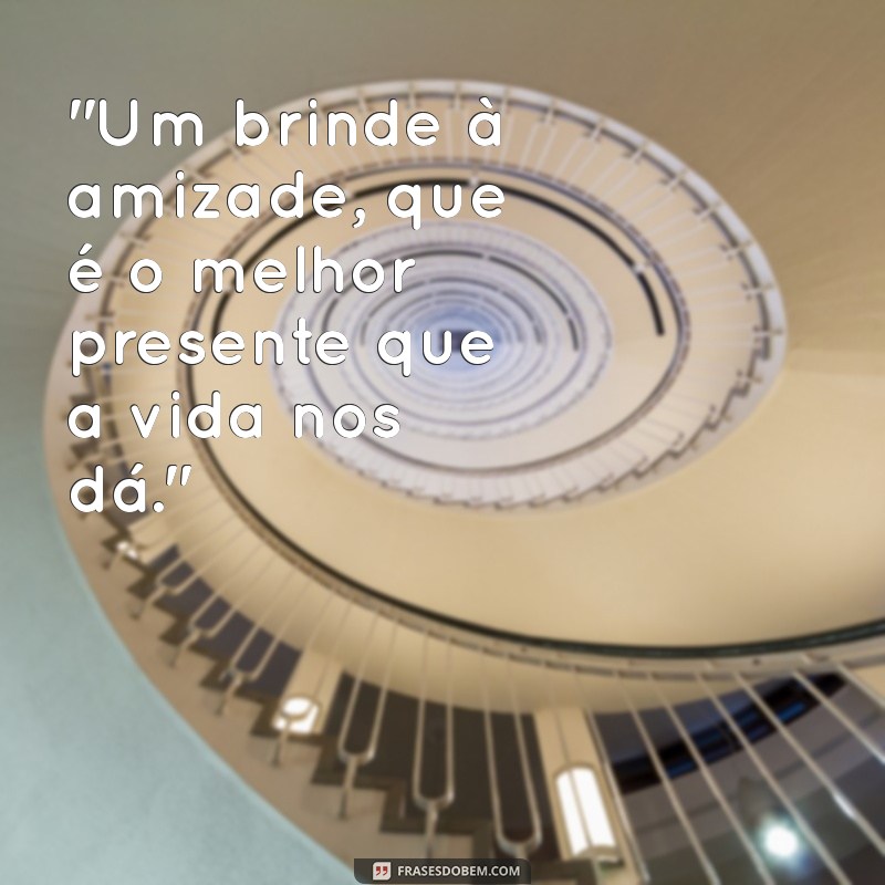 frases com brinde 