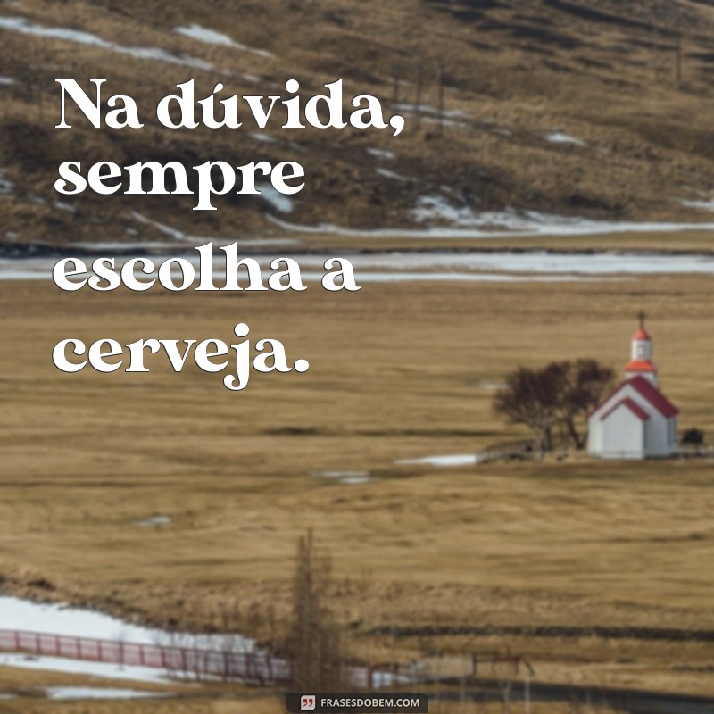 As Melhores Frases para Apreciar uma Cerveja com Amigos 