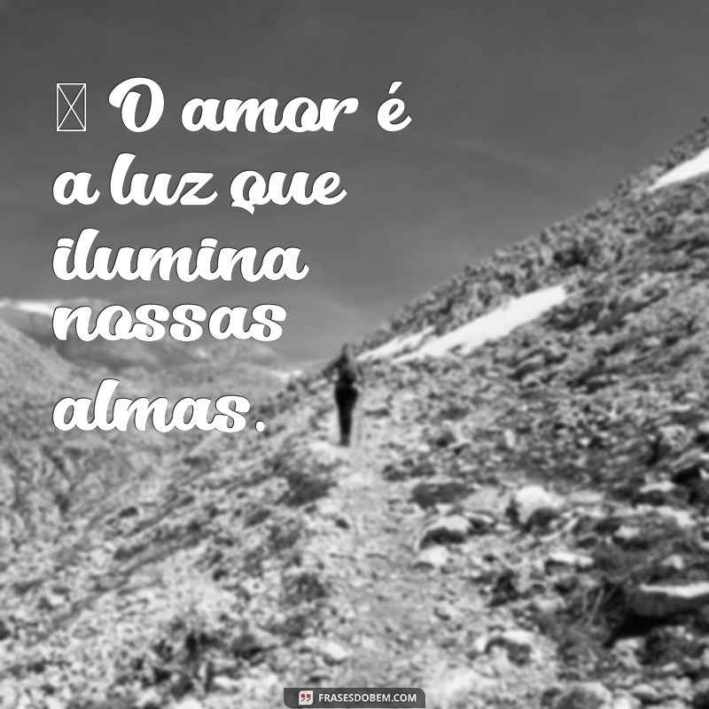 coração de amor ❤️ O amor é a luz que ilumina nossas almas.