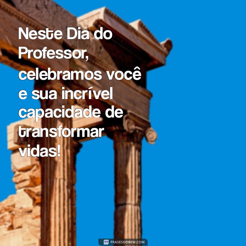 Mensagens Inspiradoras para Celebrar o Dia do Professor na Educação Infantil 