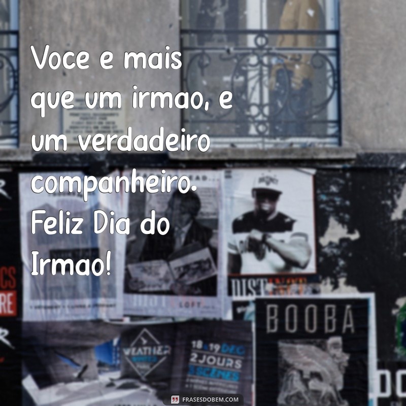 Mensagens Inspiradoras para Celebrar o Dia do Irmão 