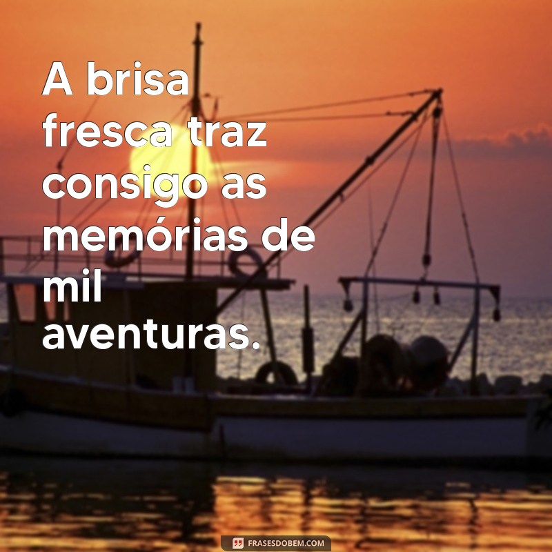 Frases Inspiradoras para Tornar Seus Passeios Inesquecíveis 