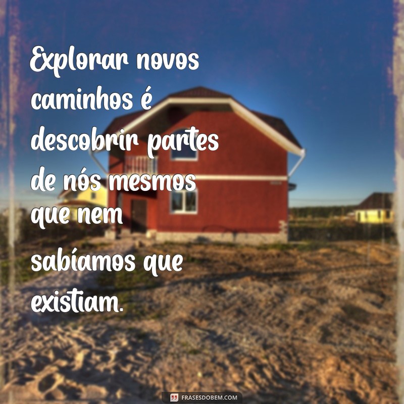 Frases Inspiradoras para Tornar Seus Passeios Inesquecíveis 