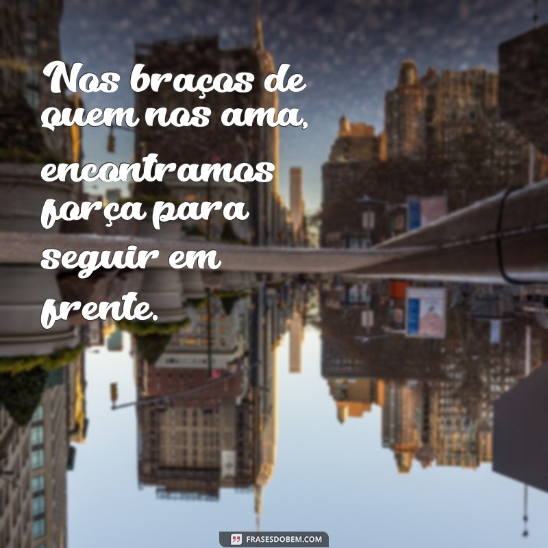 Frases Inspiradoras para Celebrar o Dia do Abraço 