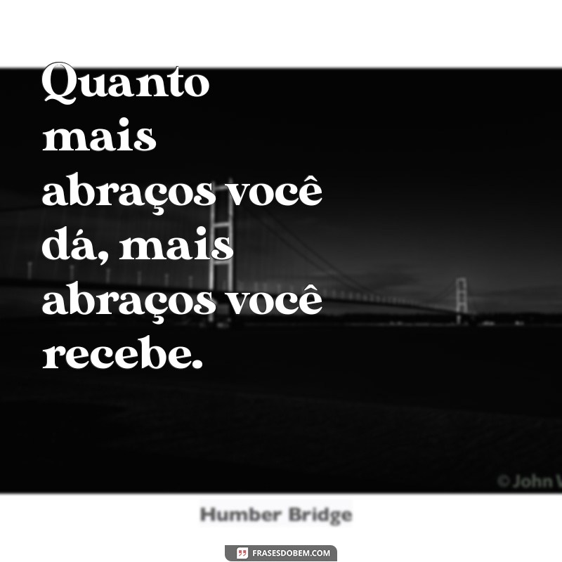 Frases Inspiradoras para Celebrar o Dia do Abraço 