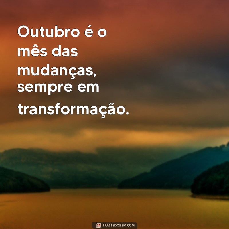 Frases Inspiradoras para Celebrar Outubro: Reflexões e Motivação 