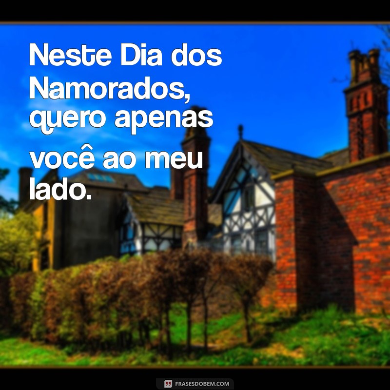 Frases Românticas para Celebrar o Dia dos Namorados: Inspire-se! 