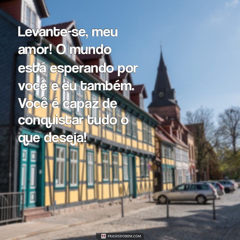 Frases Românticas de Bom Dia para Encantar seu Namorado 