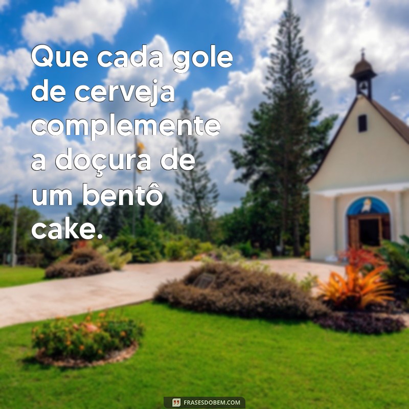 Bentô Cake: Delícias e Frases Inspiradoras para Apreciar com Cerveja 