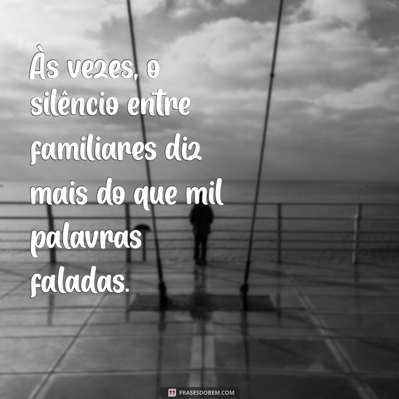 Indiretas Engraçadas para Deixar Sua Família de Olho: Frases que Falam Tudo! 