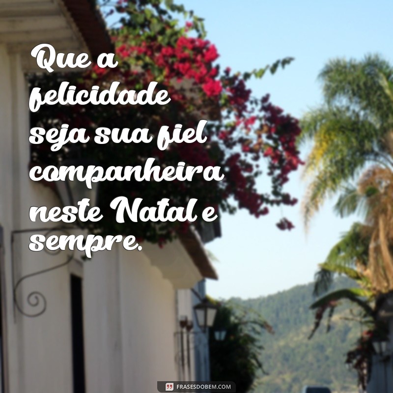 As Melhores Frases para Desejar um Feliz Natal e Encantar Seus Entes Queridos 