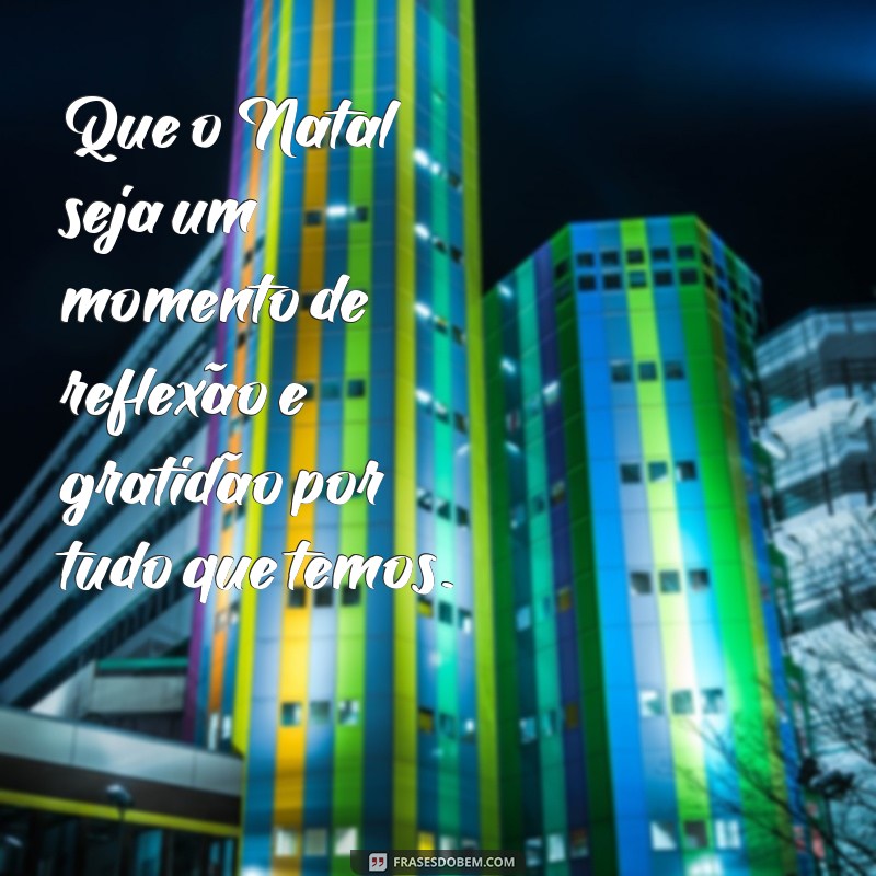 As Melhores Frases para Desejar um Feliz Natal e Encantar Seus Entes Queridos 