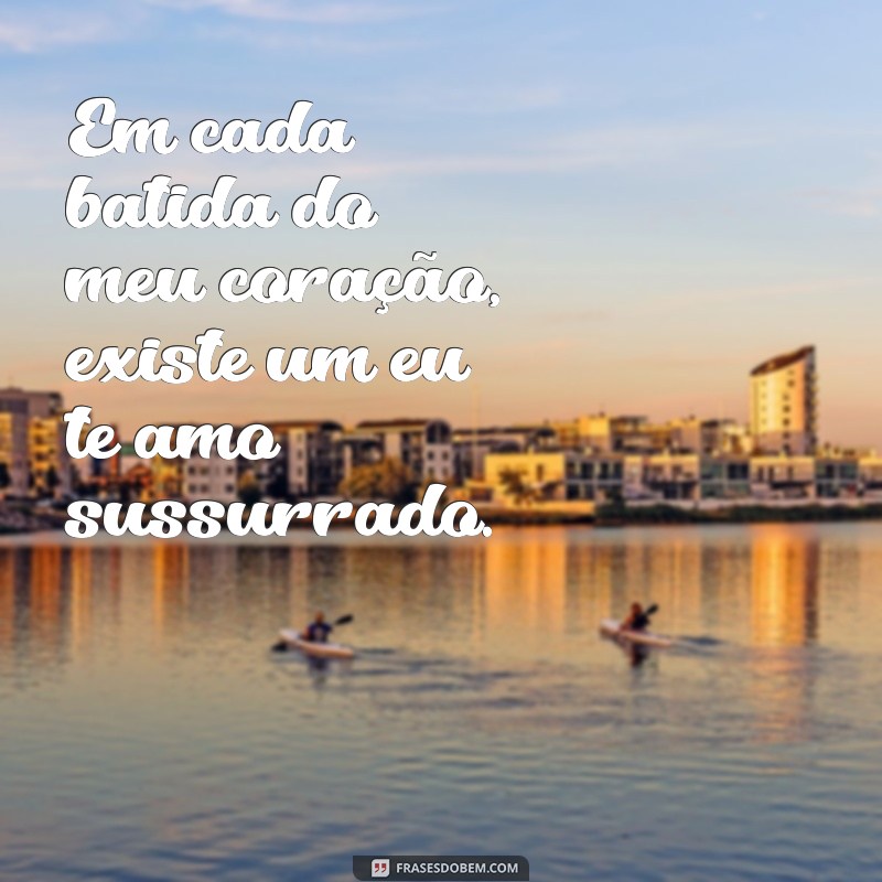 Frases Românticas para Declarar Seu Amor: Inspire-se e Encante Quem Você Ama 