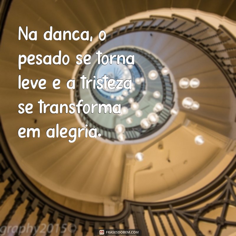 Frases Inspiradoras sobre Dança Cristã: Celebre sua Fé com Movimento 