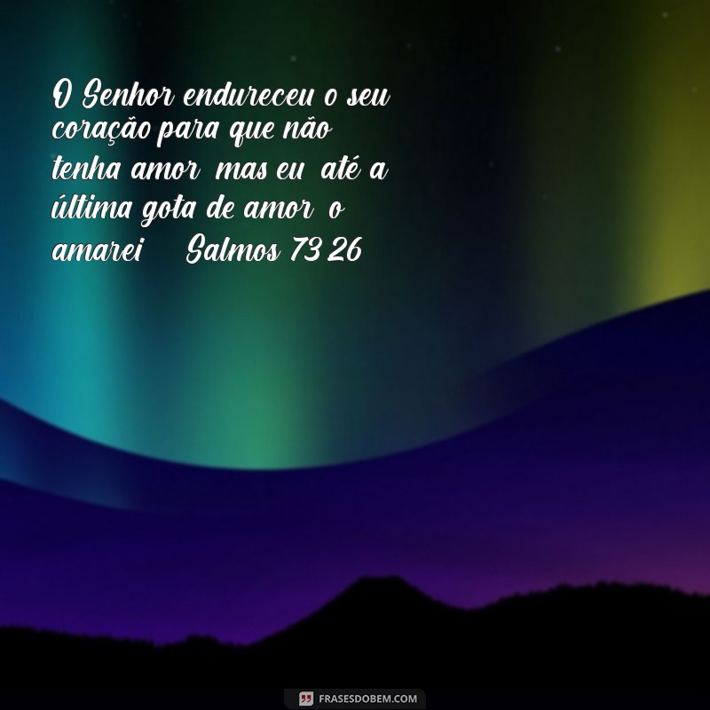 Descubra Versículos Inspiradores que Revelam o Amor Incondicional de Deus por Você 