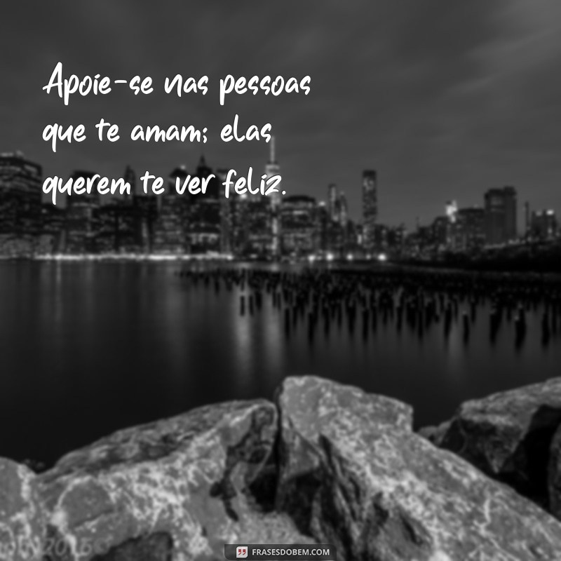 Frases Inspiradoras para Apoiar e Ajudar Pessoas com Depressão 