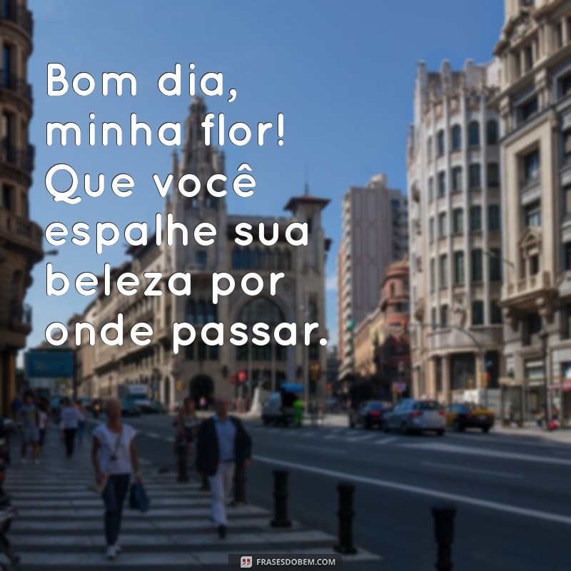 Frases Encantadoras de Bom Dia para Surpreender sua Namorada 