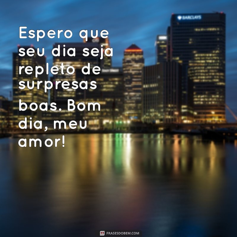 Frases Encantadoras de Bom Dia para Surpreender sua Namorada 