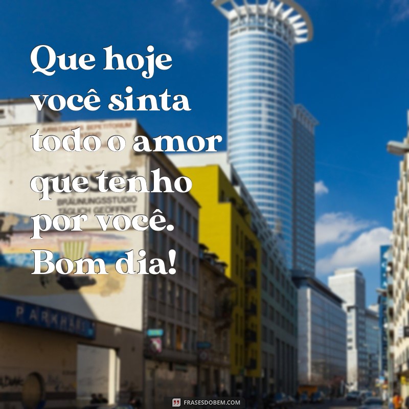 Frases Encantadoras de Bom Dia para Surpreender sua Namorada 