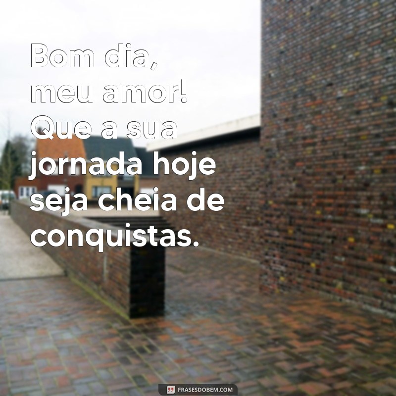 Imagens de Bom Dia: Encante sua Pessoa Especial com Mensagens Inspiradoras 