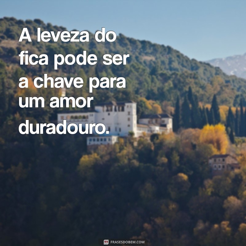 Como Transformar um Fica em um Relacionamento Sério: Dicas para Namorar com Sucesso 