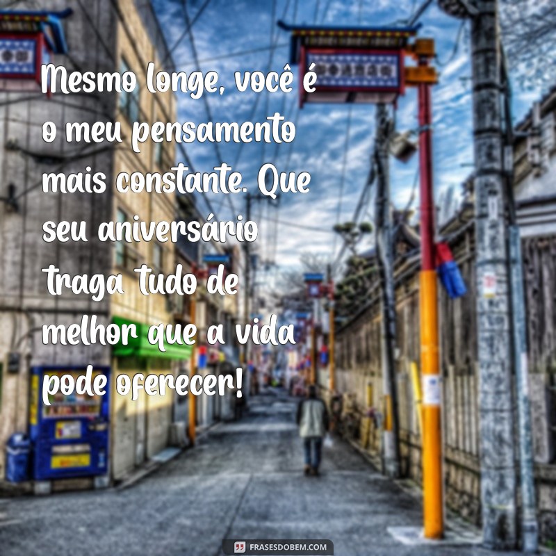 Mensagens Emocionantes de Aniversário para Namorado Distante: Surpreenda com Amor 