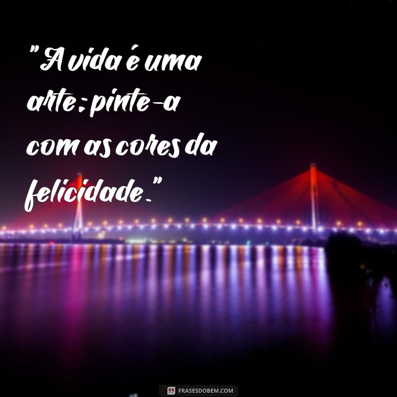 frases de viver bem 