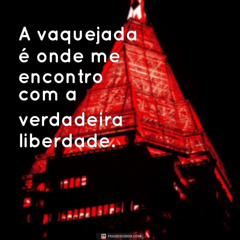 Frases Inspiradoras de Vaquejada Feminina para Tumblr: Celebre a Força e a Paixão 