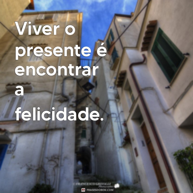 Frases Curtas e Inspiradoras sobre Felicidade para Iluminar seu Dia 