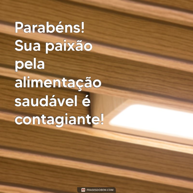 Frases Inspiradoras de Parabéns para Nutricionistas: Celebre o Seu Dia! 