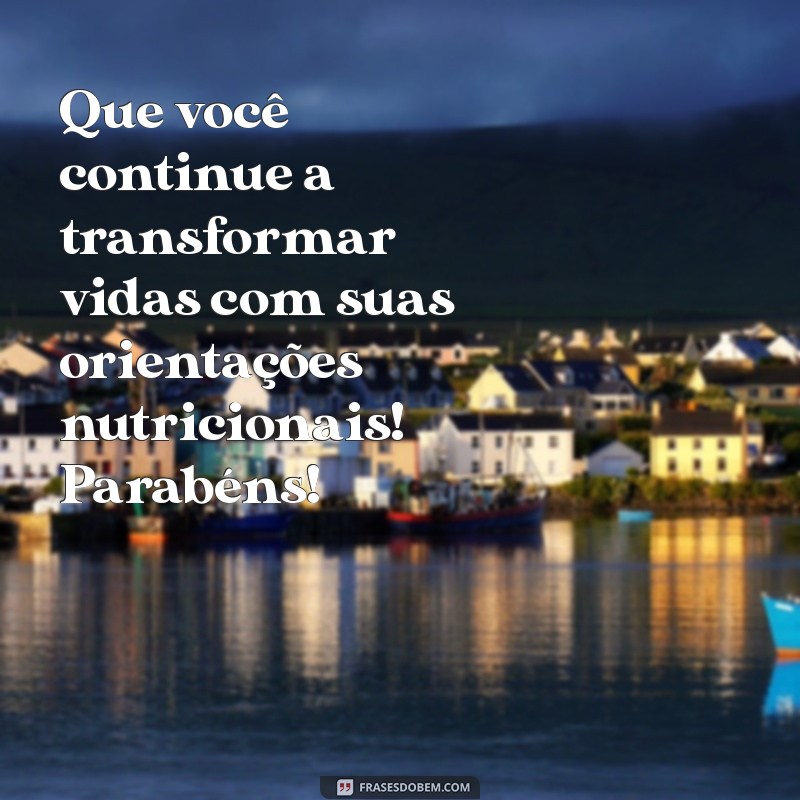 Frases Inspiradoras de Parabéns para Nutricionistas: Celebre o Seu Dia! 