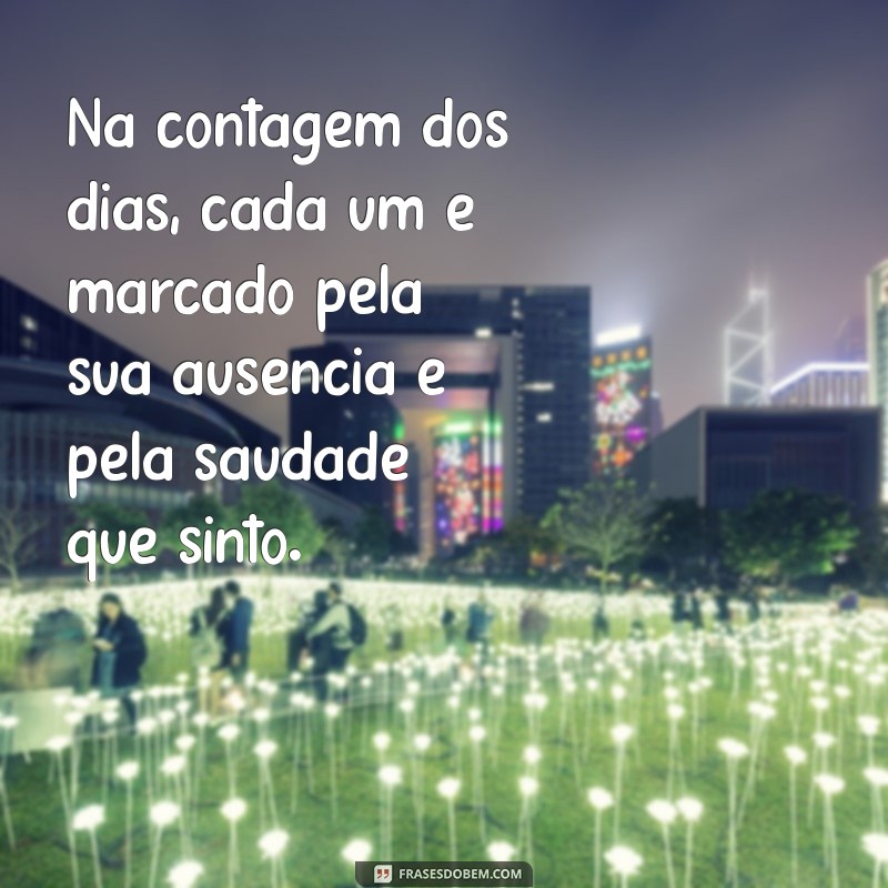 Frases Emocionantes de Saudades para Declarar Seu Amor 