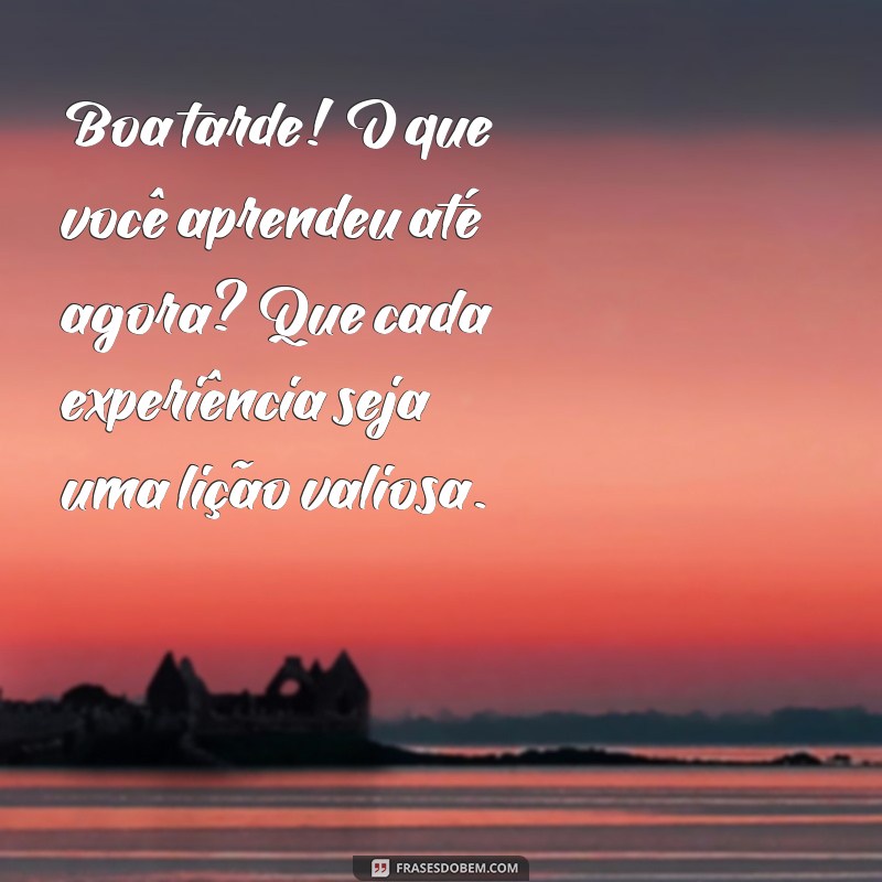 Reflexões Inspiradoras para uma Boa Tarde: Encontre Paz e Motivação 