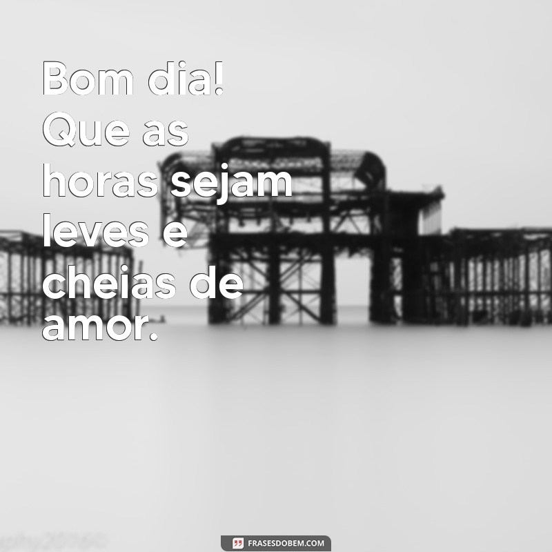 Descubra as Melhores Frases de Bom Dia para Expressar Seu Amor 