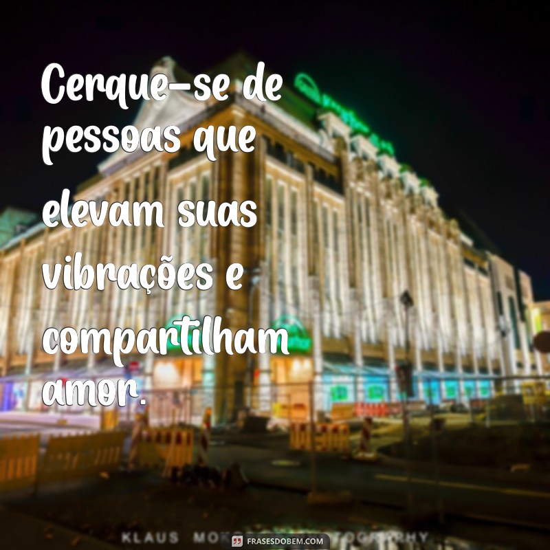 Como Atrair Boas Energias e Vibrações Positivas para Sua Vida 