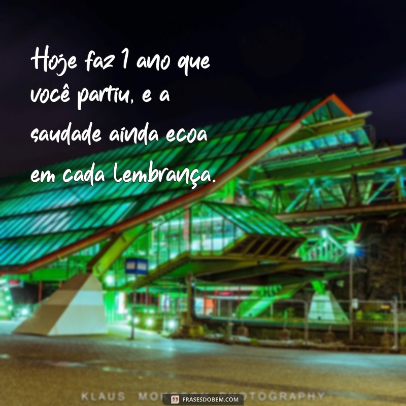 hoje faz 1 ano que você morreu Hoje faz 1 ano que você partiu, e a saudade ainda ecoa em cada lembrança.