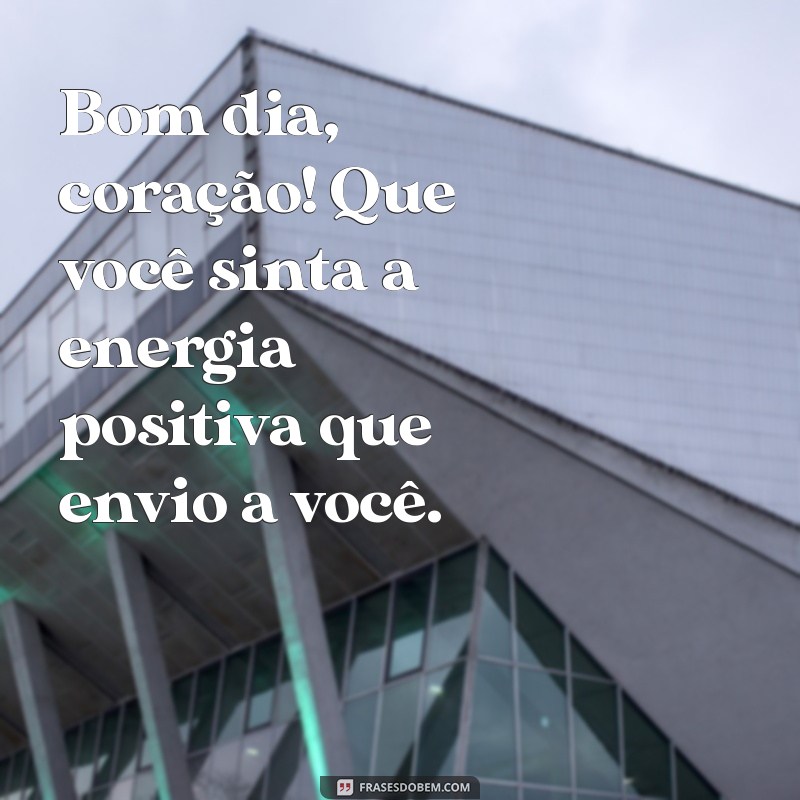 Bom Dia, Amor: Frases Fofo para Começar o Dia com Carinho 