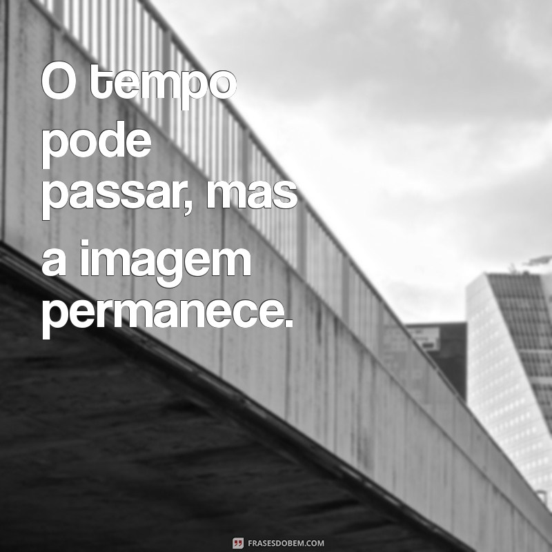 Frases Inspiradoras para Acompanhar Suas Fotografias: Capturando Emoções em Palavras 