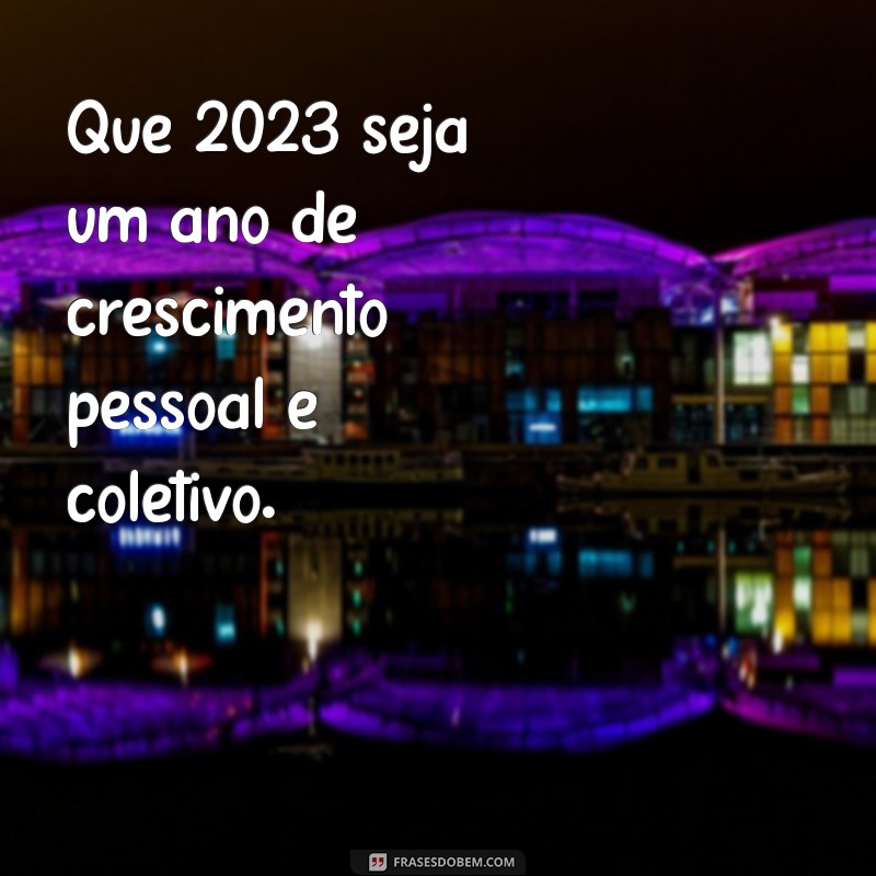 Reflexões e Expectativas: Mensagens Inspiradoras para o Ano de 2023 